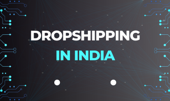 Embarking on a Profitable Adventure: Starting a Dropshipping Business in India